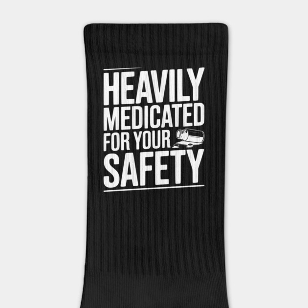 Heavily Medicated For Your Safety by Frank Ring