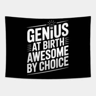 Genius at Birth Awesome by Choice Tapestry