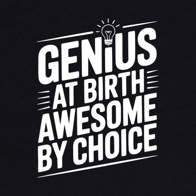 Genius at Birth Awesome by Choice by Frank Ring