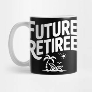 Future Retiree Mug