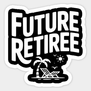 Future Retiree Sticker