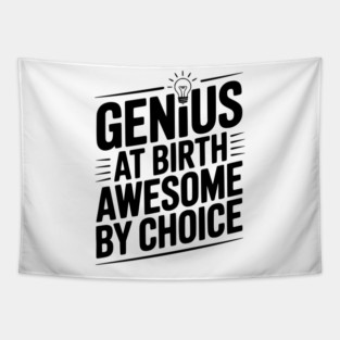 Genius at Birth Awesome by Choice Tapestry