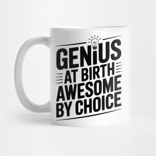 Genius at Birth Awesome by Choice by Frank Ring