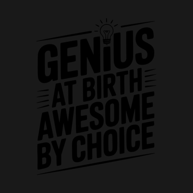 Genius at Birth Awesome by Choice by Frank Ring