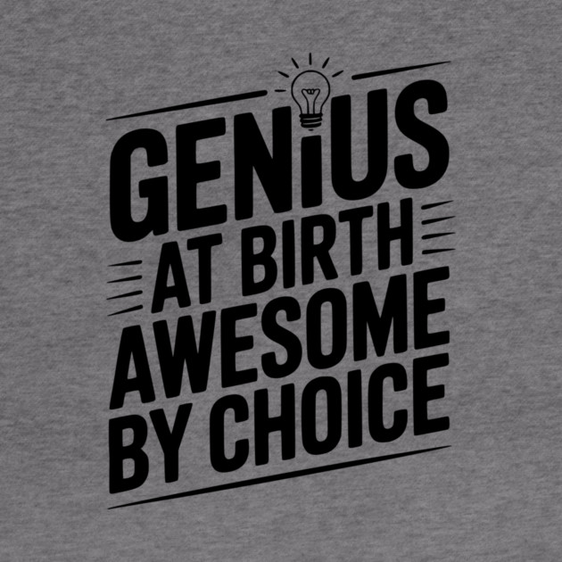 Genius at Birth Awesome by Choice by Frank Ring