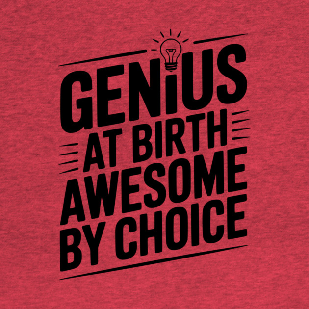 Genius at Birth Awesome by Choice by Frank Ring
