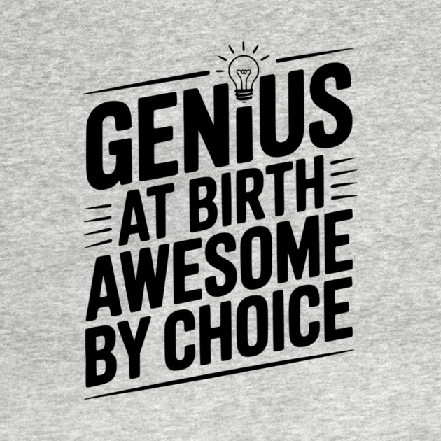 Genius at Birth Awesome by Choice by Frank Ring