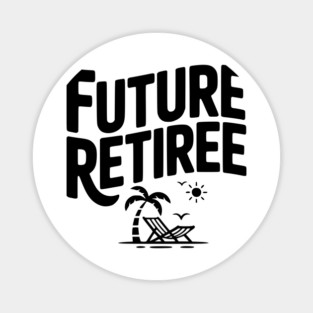 Future Retiree Magnet