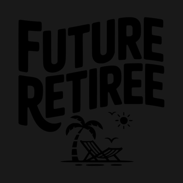 Future Retiree by Frank Ring