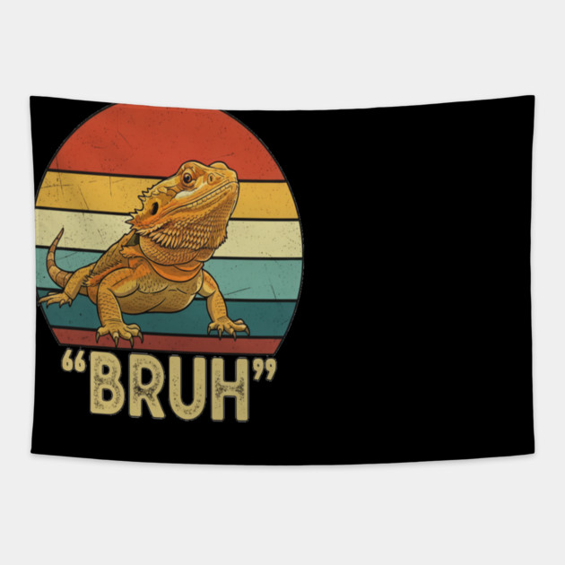 Funny Bearded Dragon Bruh T-Shirt Tapestry by OUTFITPAW