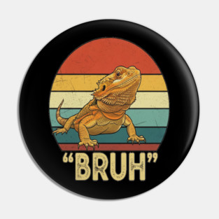 Funny Bearded Dragon Bruh T-Shirt Pin