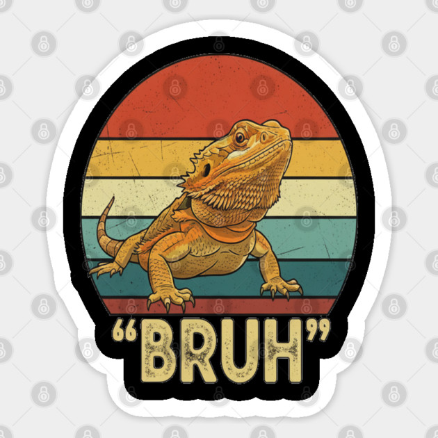 Funny Bearded Dragon Bruh T-Shirt Sticker by OUTFITPAW