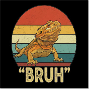 Funny Bearded Dragon Bruh T-Shirt Posters and Art