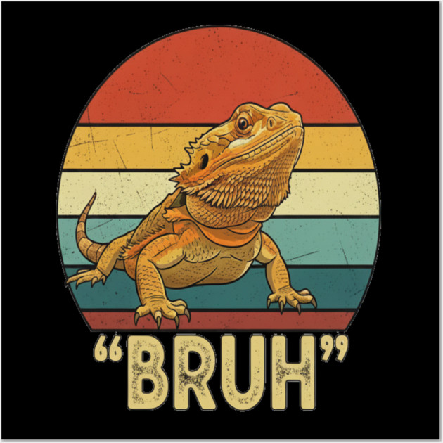 Funny Bearded Dragon Bruh T-Shirt Wall Art by OUTFITPAW
