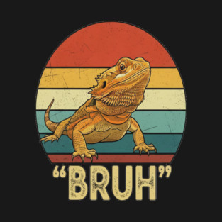 Funny Bearded Dragon Bruh T-Shirt T-Shirt