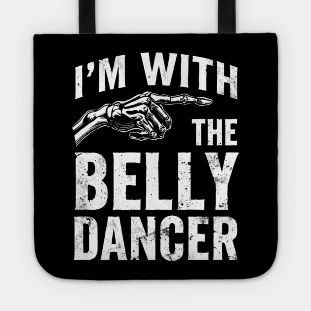 I’m With The Belly Dancer – Funny Matching Couple Bellydance Party Shirt Tote by shirtlux
