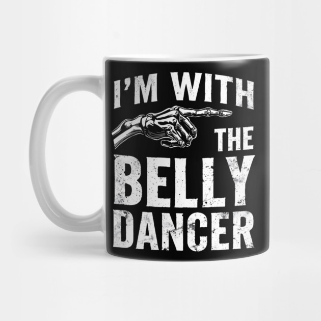 I’m With The Belly Dancer – Funny Matching Couple Bellydance Party Shirt by shirtlux