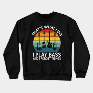 Retro I Play Bass And Forget Things Crewneck Sweatshirt