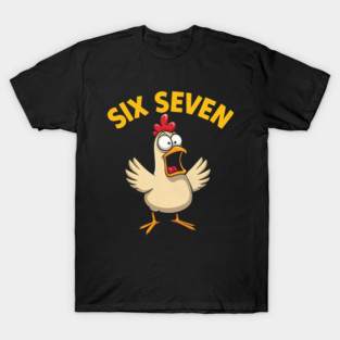 Quote Rooster Meme Six Seven 67 Funny Chicken Humor Farm T-Shirt