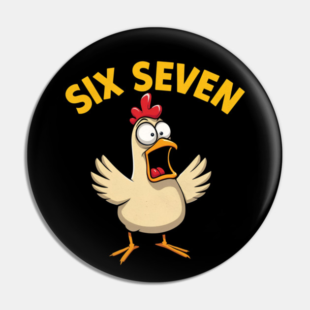 Quote Rooster Meme Six Seven 67 Funny Chicken Humor Farm Pin by shirtlux