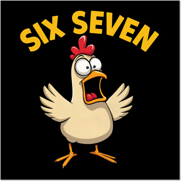 Quote Rooster Meme Six Seven 67 Funny Chicken Humor Farm Wall Art by shirtlux