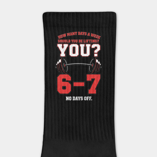 How Many Days a Week Should You Be Lifting? 6–7 Funny Gym Meme Workout by ArtistTee ⭐⭐⭐⭐⭐