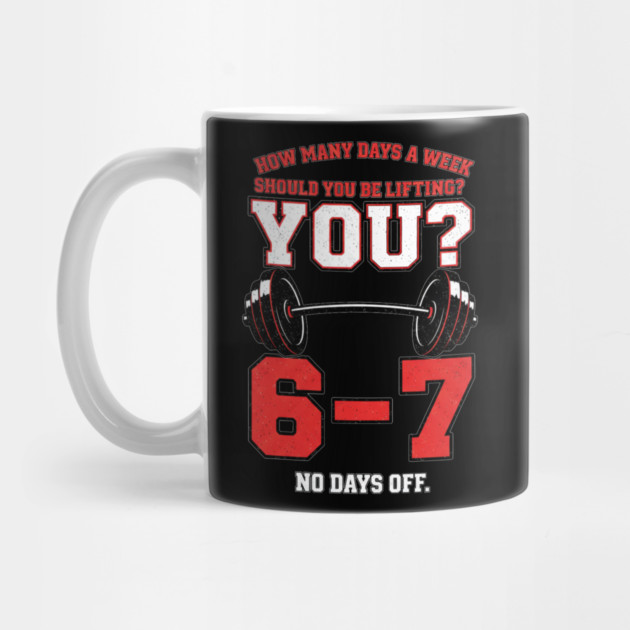 How Many Days a Week Should You Be Lifting? 6–7 Funny Gym Meme Workout by ArtistTee ⭐⭐⭐⭐⭐