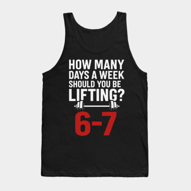 No Days Off Gym Meme – 6–7 Days Lifting Funny Fitness Design Tank Top by ArtistTee ⭐⭐⭐⭐⭐