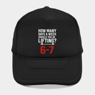No Days Off Gym Meme – 6–7 Days Lifting Funny Fitness Design Hat