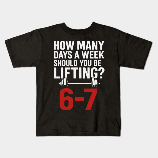 No Days Off Gym Meme – 6–7 Days Lifting Funny Fitness Design Kids T-Shirt by ArtistTee ⭐⭐⭐⭐⭐
