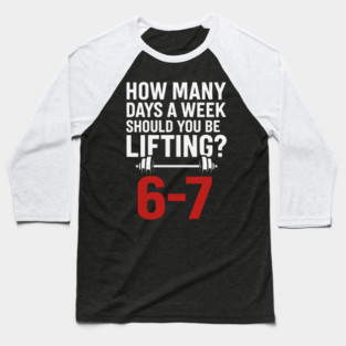 No Days Off Gym Meme – 6–7 Days Lifting Funny Fitness Design Baseball T-Shirt