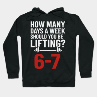 No Days Off Gym Meme – 6–7 Days Lifting Funny Fitness Design Hoodie