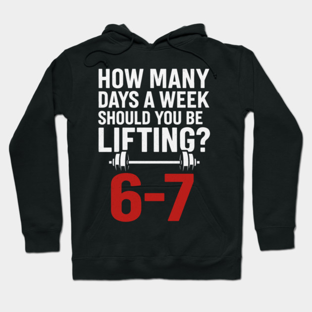 No Days Off Gym Meme – 6–7 Days Lifting Funny Fitness Design Hoodie by ArtistTee ⭐⭐⭐⭐⭐