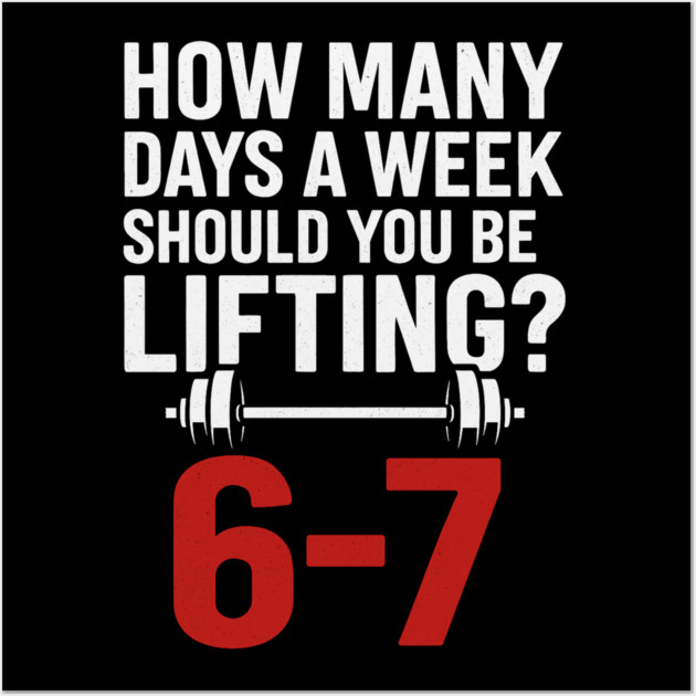 No Days Off Gym Meme – 6–7 Days Lifting Funny Fitness Design Wall Art by ArtistTee ⭐⭐⭐⭐⭐