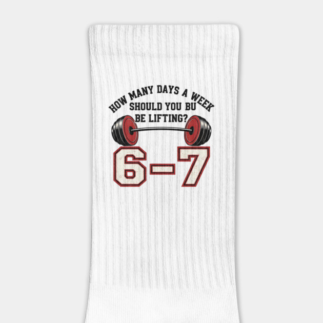 6–7 Days a Week Gym Design – Minimal Barbell Funny Lifting - 6 7 six siven meme gym by ArtistTee ⭐⭐⭐⭐⭐