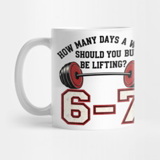 6–7 Days a Week Gym Design – Minimal Barbell Funny Lifting - 6 7 six siven meme gym Mug