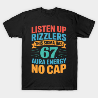 67 Six Seven Get Sendy 6 7 Sigma Rizzlers T-Shirt