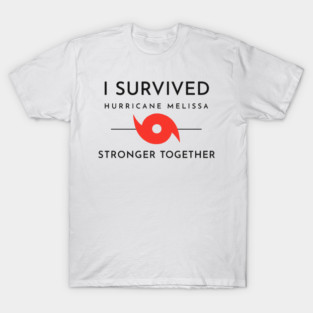 I Survived hurricane melissa 2025 Tropical Storm T-Shirt