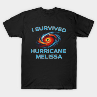 I Survived hurricane melissa 2025 Tropical Storm T-Shirt