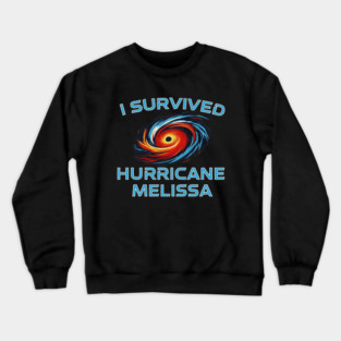 I Survived hurricane melissa 2025 Tropical Storm Crewneck Sweatshirt