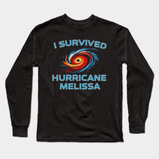 I Survived hurricane melissa 2025 Tropical Storm Long Sleeve T-Shirt