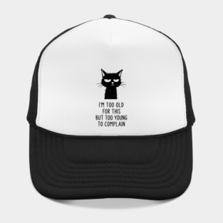 Too Old for This Shirt - Funny Sarcastic Introvert Meme Tee Hat