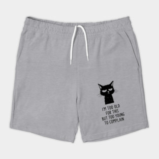 Too Old for This Shirt - Funny Sarcastic Introvert Meme Tee Shorts