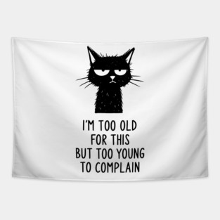Too Old for This Shirt - Funny Sarcastic Introvert Meme Tee Tapestry