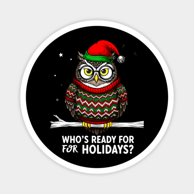 Cute Owl Ugly Christmas Sweater Holiday Tee Magnet by UrbanLifeApparel