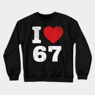 I Love 67 Funny Meme  6 7 Costume Six Seven Kids Youth Boys Gift Crewneck Sweatshirt