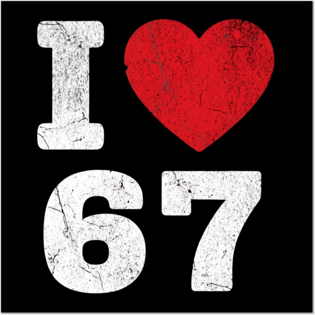 I Love 67 Funny Meme  6 7 Costume Six Seven Kids Youth Boys Gift Wall Art by ArtistTee ⭐⭐⭐⭐⭐