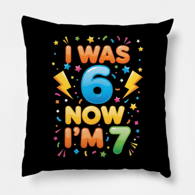 7th Birthday | I Was 6 Now I’m 7 | Funny 6 7 Kids Birthday Gift| Boys & Girls Gift Pillow by ArtistTee ⭐⭐⭐⭐⭐