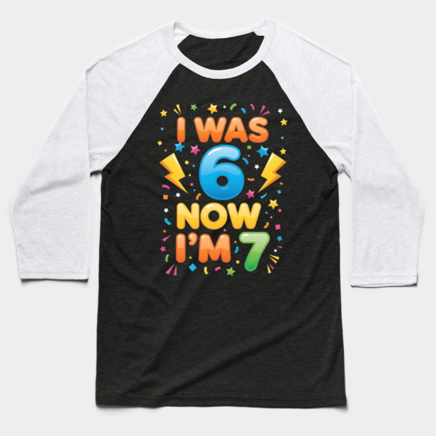 7th Birthday | I Was 6 Now I’m 7 | Funny 6 7 Kids Birthday Gift| Boys & Girls Gift Baseball T-Shirt by ArtistTee ⭐⭐⭐⭐⭐