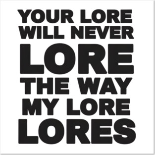 Your Love Will Never Lore Posters and Art